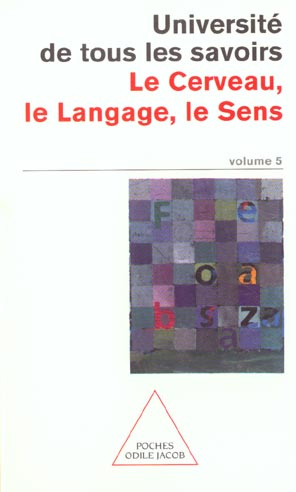 Emprunter Université de tous les savoirs. Tome 5, Le cerveau, le langage, le sens livre