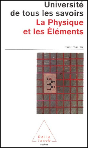 Emprunter Université de tous les savoirs. Volume 16, La physique et les éléments livre