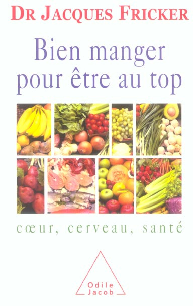 Emprunter Bien manger pour être au top. Coeur, cerveau, santé livre