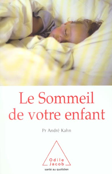 Emprunter Le sommeil de votre enfant. Mode d'emploi pratique pour les parents d'un petit insomniaque livre