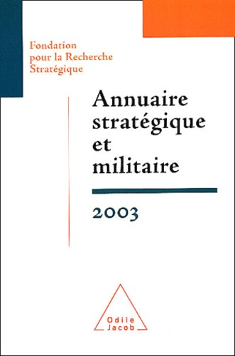 Emprunter Annuaire stratégique et militaire 2003. Terrorisme et prolifération dans un monde sans alliances livre