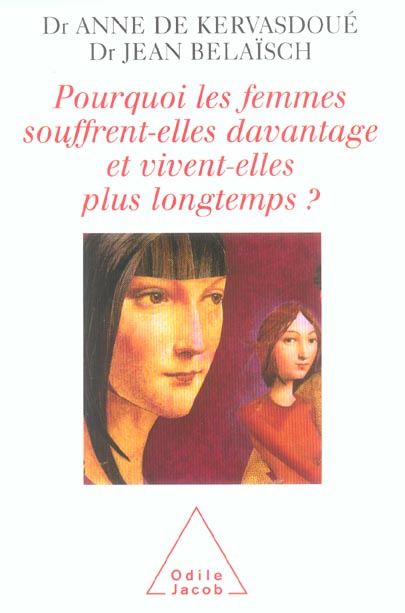 Emprunter Pourquoi les femmes souffrent-elles davantage et pourquoi vivent-elles plus longtemps ? livre
