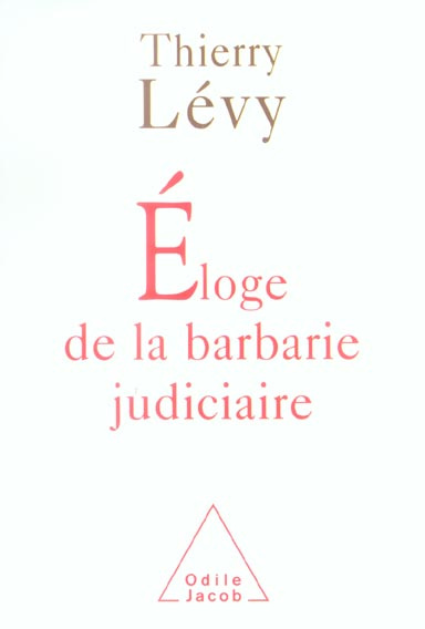 Emprunter Eloge de la barbarie judiciaire livre
