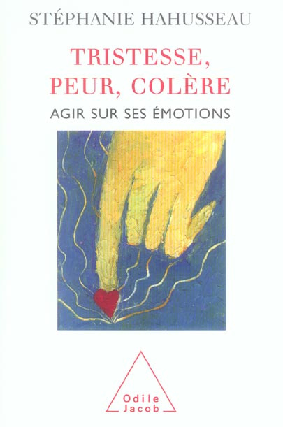 Emprunter Tristesse, peur, colère. Agir sur ses émotions livre