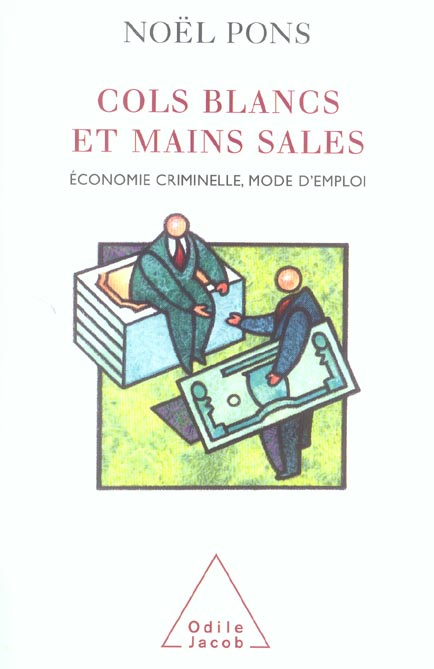 Emprunter Cols blancs et mains sales. Economie criminelle, mode d'emploi livre
