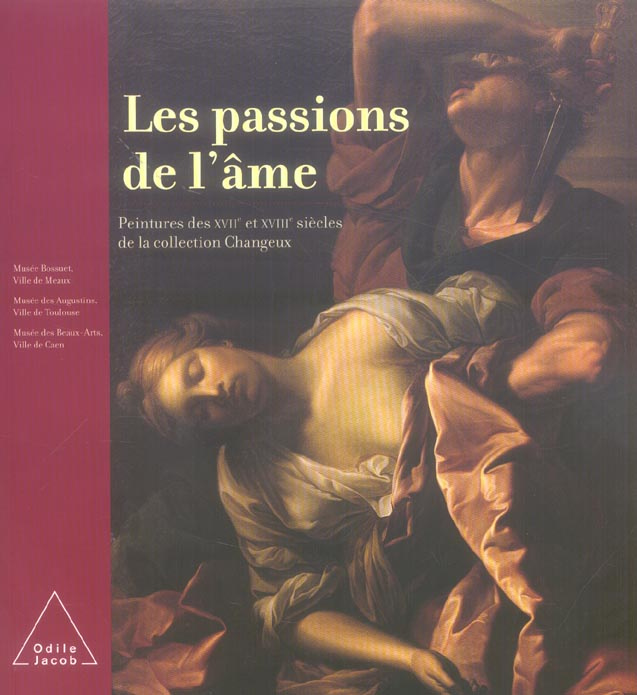 Emprunter Les passions de l'âme / Peintures des XVIIe et XVIIIe siècles de la collection Changeux livre