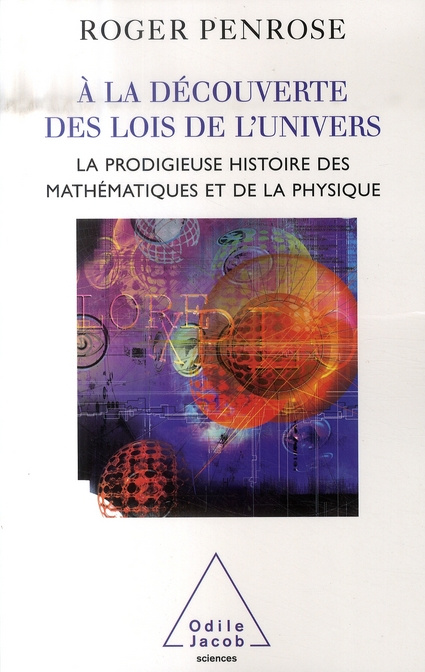Emprunter A la découverte des lois de l'univers. La prodigieuse histoire des mathématiques et de la physique livre