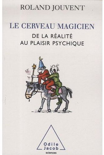 Emprunter Le cerveau magicien. De la réalité au plaisir psychique livre