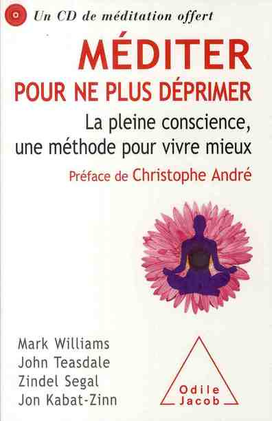 Emprunter Méditer pour ne plus déprimer. La pleine conscience, une méthode pour vivre mieux, avec 1 CD audio livre