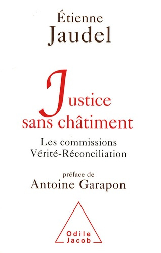 Emprunter Justice sans châtiment. Les commissions Vérité-Réconciliation livre
