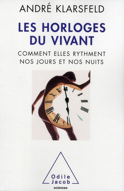 Emprunter Les horloges du vivant. Comment elles rythment nos jours et nos nuits livre