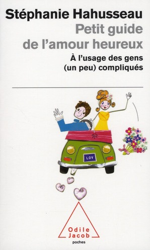 Emprunter Petit guide de l'amour heureux. A l'usage des gens (un peu) compliqués livre