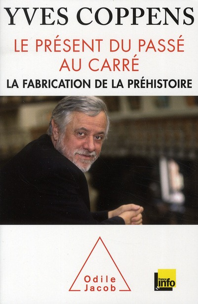 Emprunter Le présent du passé au carré / La fabrication de la préhistoire livre