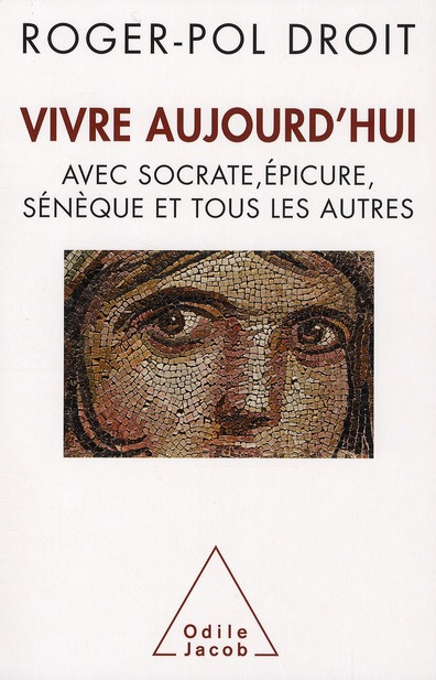 Emprunter Vivre aujourdhui avec Socrate, Epicure, Sénèque et tous les autres livre