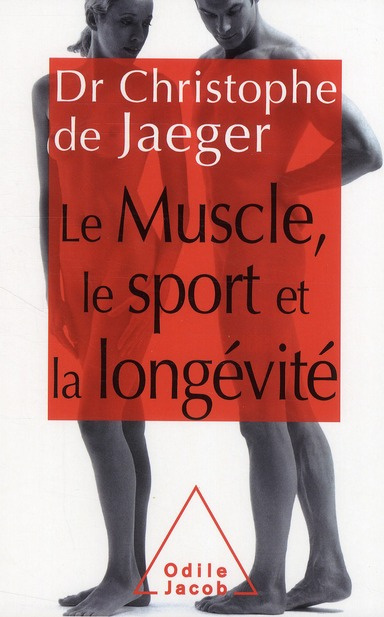 Emprunter Le muscle, le sport et la longévité livre