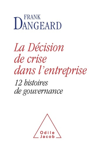 Emprunter La décision de crise dans l'entreprise. 12 histoires de gouvernance livre