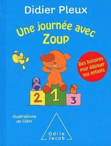 Emprunter Une journée avec Zoup. Des histoires pour éduquer nos enfants livre