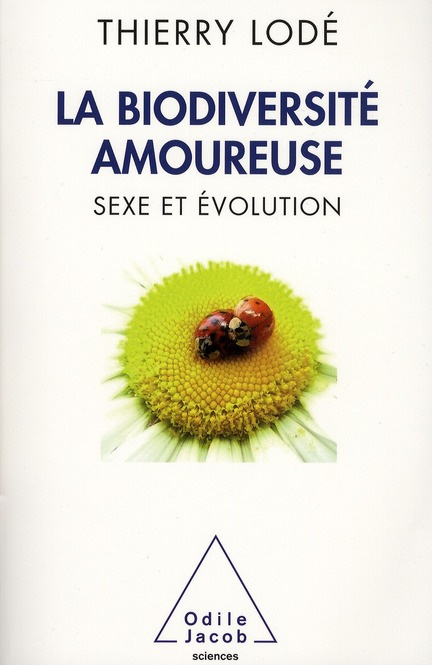 Emprunter La biodiversité amoureuse. Sexe et évolution livre