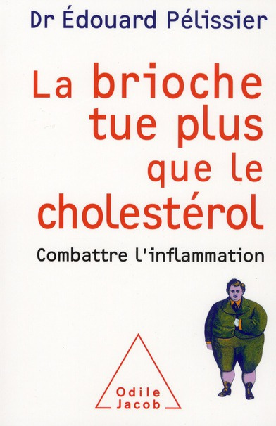 Emprunter La brioche tue plus que le cholestérol. Combattre l'inflammation livre
