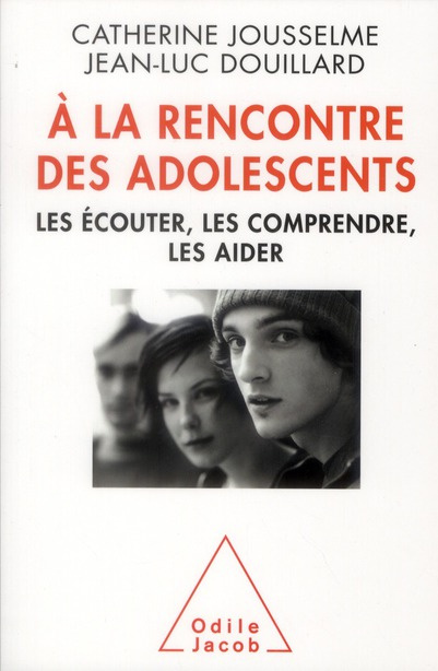 Emprunter A la rencontre des adolescents. Les écouter, les comprendre, les aider livre