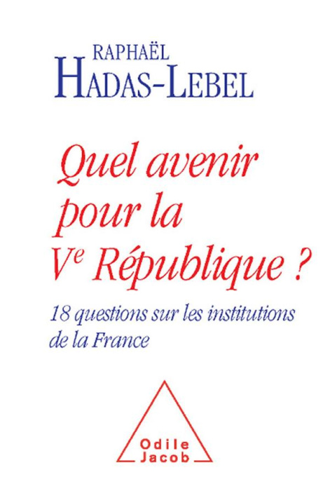 Emprunter Quel avenir pour la Ve République ? 18 questionsc sur les institutions de la France livre