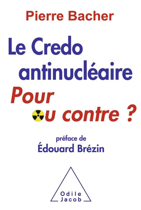 Emprunter Le credo antinucléaire / Pour ou contre ? livre