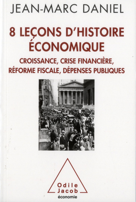 Emprunter 8 Leçons d'histoire économique. Croissance, crise financière, réforme fiscale, dépenses publiques livre