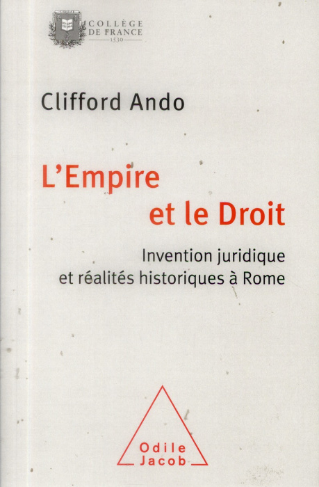 Emprunter L'Empire et le Droit. Invention juridique et réalités historiques à Rome livre