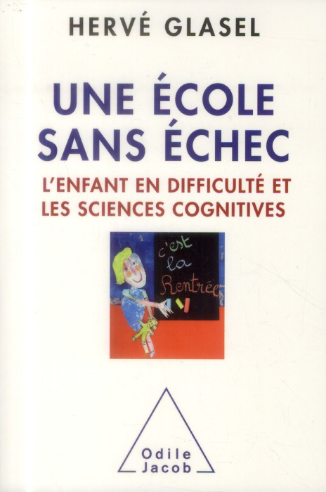 Emprunter Une école sans échec. L'enfant en difficulté et les sciences cognitives livre