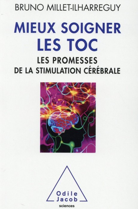 Emprunter Mieux soigner les TOC, les promesses de la stimulation cérébrale livre