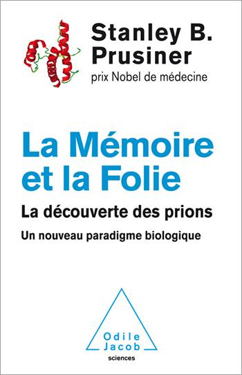 Emprunter La mémoire et la folie/La découverte des prions / La découverte des prions livre
