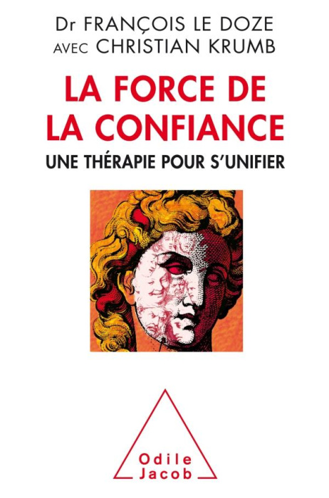 Emprunter La force de la confiance. Une thérapie pour s'unifier livre