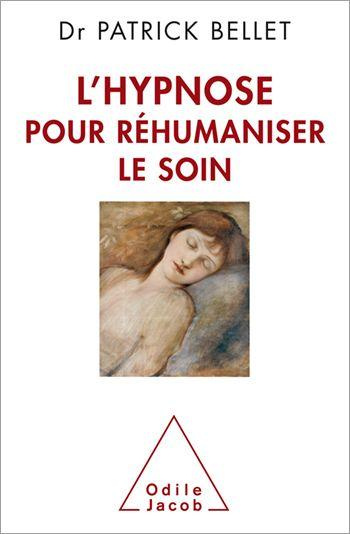 Emprunter L'hypnose pour réhumaniser le soin. Protéger, cicatriser, inventer livre