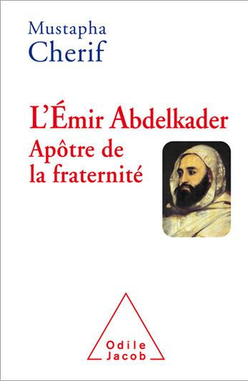Emprunter L'émir Abdelkader, apôtre de la fraternité livre