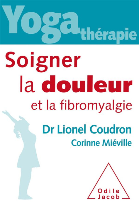 Emprunter Yoga-thérapie. Soigner la douleur et la fibromyalgie livre