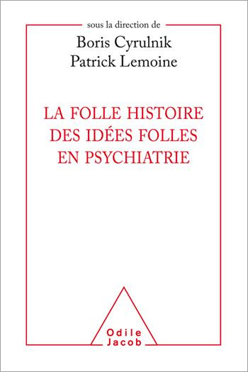Emprunter La folle histoire des idées folles en psychiatrie livre