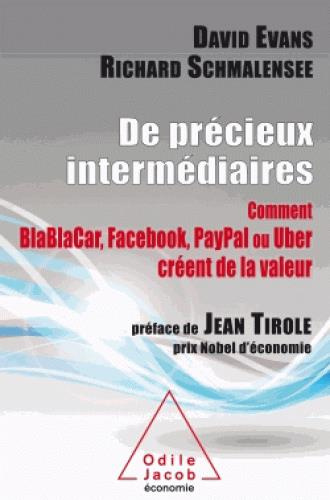 Emprunter De précieux intermédiaires. Comment BlaBlaCar, Facebook, Paypal ou Uber créent de la valeur livre