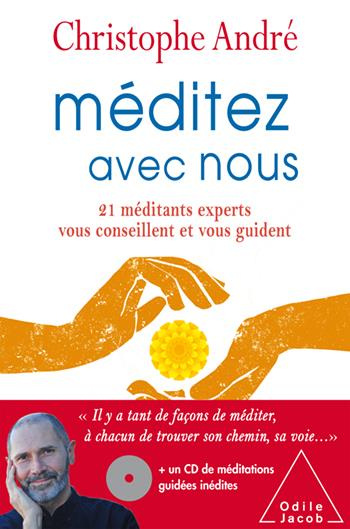 Emprunter Méditez avec nous. 21 méditants experts vous conseillent et vous guident, avec 1 CD audio livre
