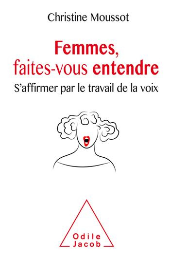 Emprunter Femmes, faites-vous entendre. S'affirmer par le travail de la voix livre
