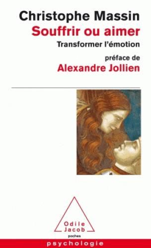 Emprunter Souffrir ou aimer. Transformer l'émotion livre