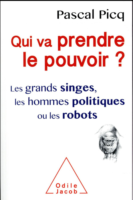 Emprunter Qui va prendre le pouvoir ? Les grands singes, les hommes politiques ou les robots livre