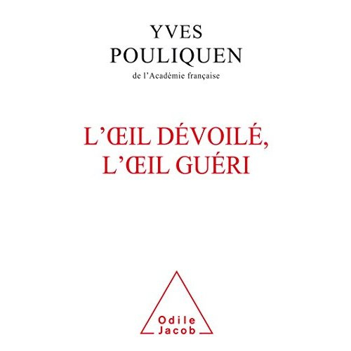Emprunter L'oeil dévoilé, l'oeil guéri livre