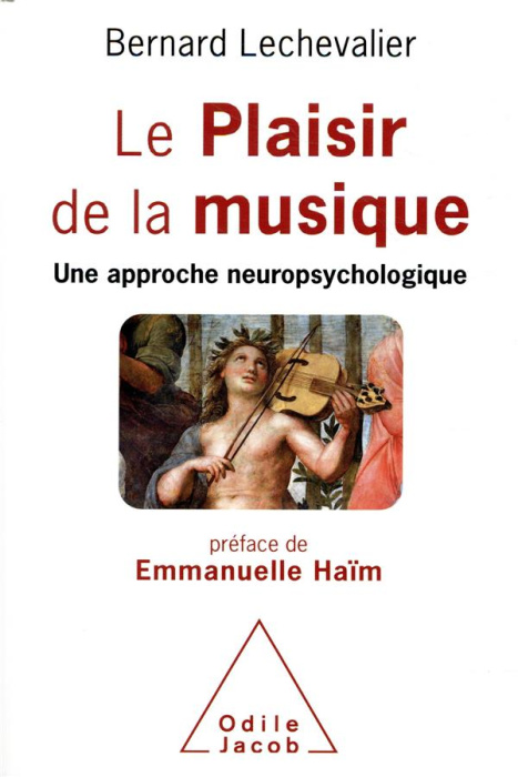 Emprunter Le Plaisir de la musique. Une approche neuropsychologique livre