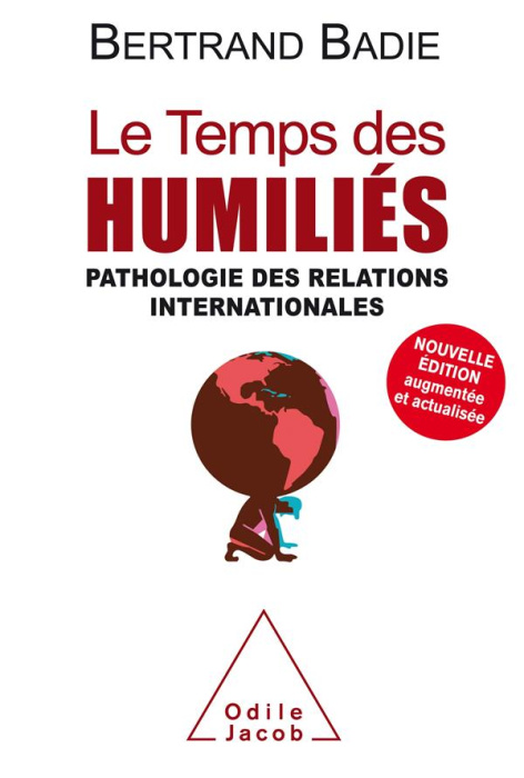 Emprunter Le temps des humiliés. Pathologie des relations internationales, Edition revue et augmentée livre