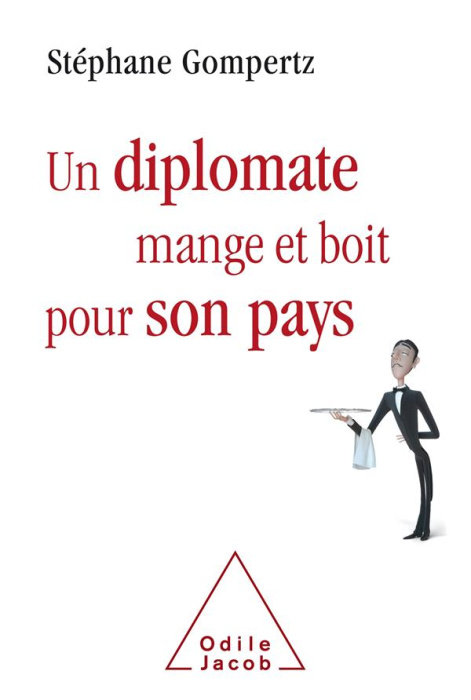 Emprunter Un diplomate mange et boit pour son pays livre