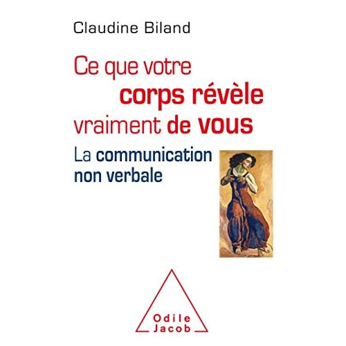 Emprunter Ce que votre corps révèle vraiment de vous. La communication non verbale livre