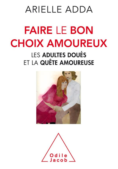 Emprunter Faire le bon choix amoureux. Les adultes doués et la quête amoureuse livre