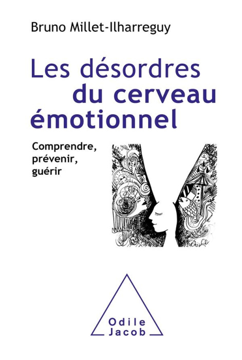 Emprunter Les désordres du cerveau émotionnel. Comprendre, prévenir, guérir livre