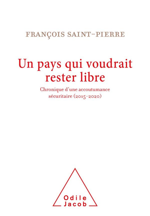 Emprunter Un pays qui voudrait rester libre. Chronique d'une accoutumance sécuritaire (2015-2020) livre