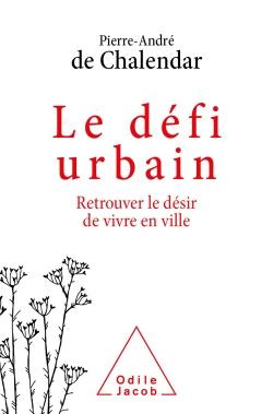 Emprunter Le défi urbain. Retrouver le désir de vivre en ville livre